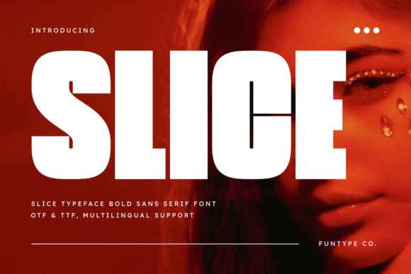 Slice: A Heavy Sans Serif for Commanding Design